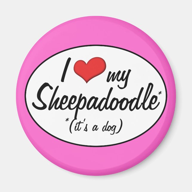 Imán ¡Es un perro! Me encanta mi Sheepadoodle (Frente)