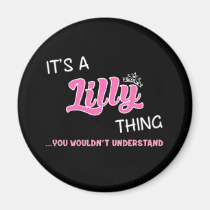 Imán Es una cosa de Lilly que no entenderías el nombre