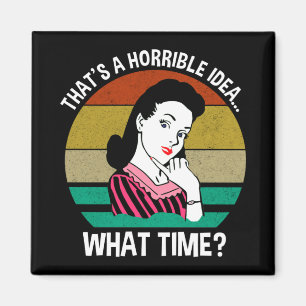 Imán Esa es una idea terrible... ¿A qué hora?