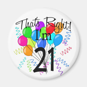 Imán Ése correcto que soy 21 - cumpleaños