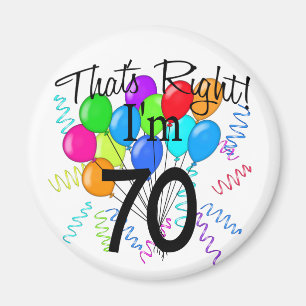 Imán Ése correcto que soy 70 - cumpleaños