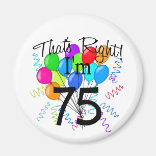 Imán Ése correcto que soy 75 - cumpleaños