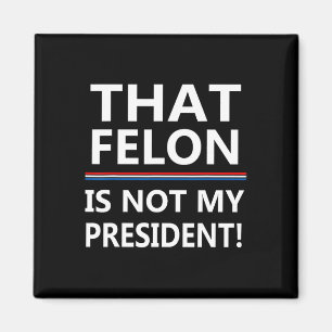 Imán Ese Felón No Es Mi Presidente Anti-Trump