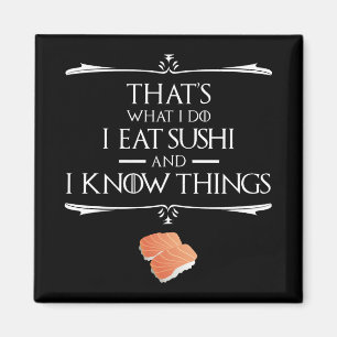 Imán Eso Es Lo Que Hago Como Sushi Y Sé Cosas