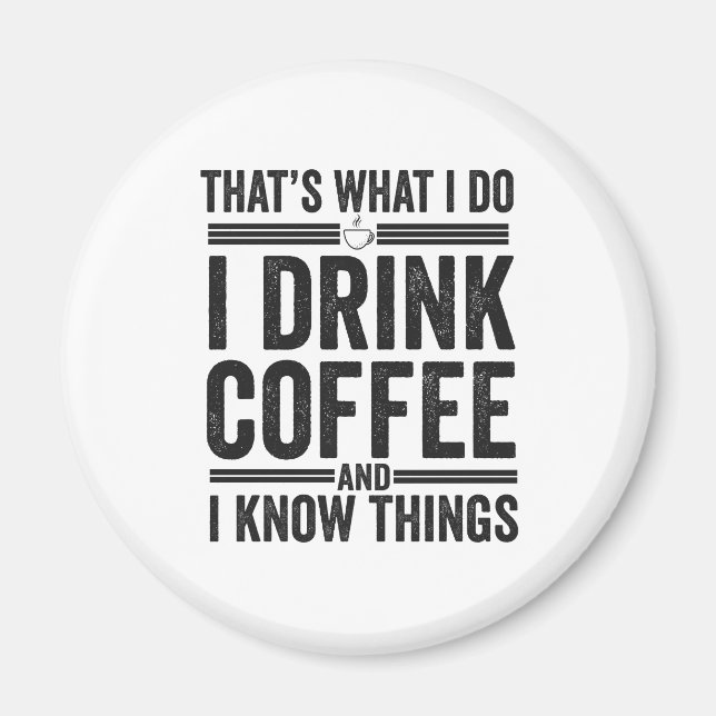 Imán Eso es lo que hago para beber café Funny Caffeine  (Frente)