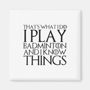 Imán Eso es lo que hago, toco bádminton y sé algo