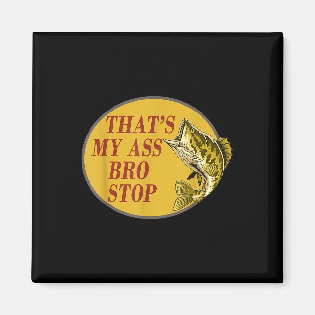 Imán Eso es lo que mi hermano deja de pescar. (Frente)