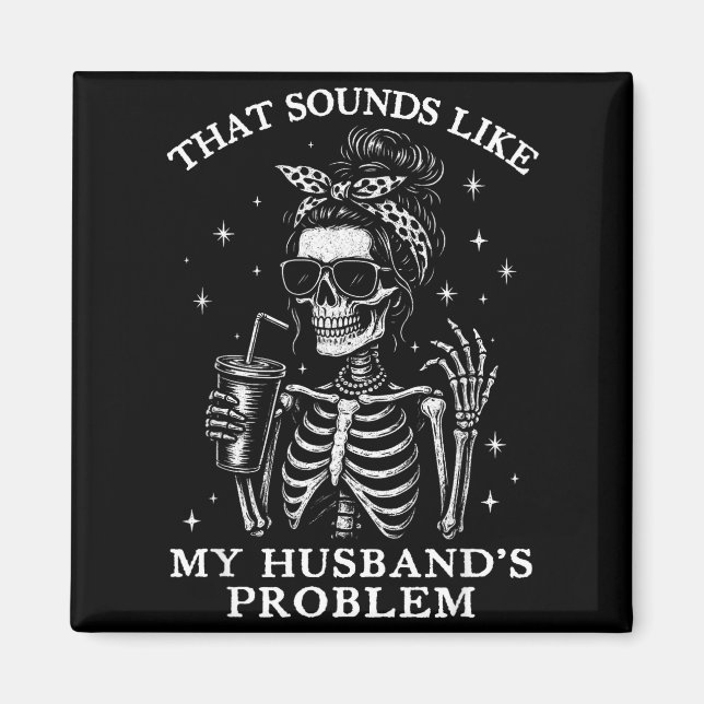 Imán Eso suena como el problema de mi esposo divertida  (Frente)