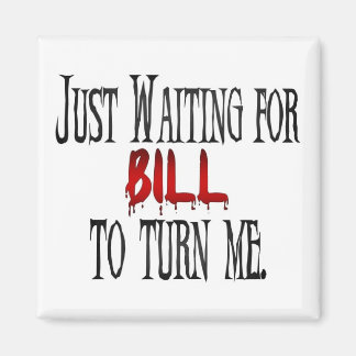 Imán Esperando que Bill me diera la vuelta