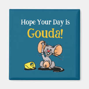 Imán Espero Que Tu Día Sea Gouda, Juego de Palabras de 