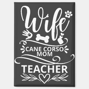 Imán Esposa Cane Corso Mamá maestra Perro gracioso