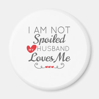 Imán Esposa divertida, no estoy malcriada, mi marido me