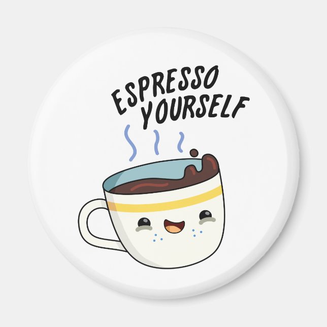 Imán Espresso tú mismo Gracioso café Pun (Frente)
