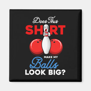 Imán ¿Esta Camisa Hace Mi Mirada Gran Bola Ll Bowler?