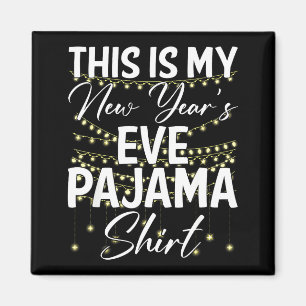 Imán Esta Es Mi Camisa De Pijama De Nochevieja Feliz Añ