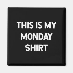 Imán Esta Es Mi Camiseta Del Lunes Camisetas De Los Día