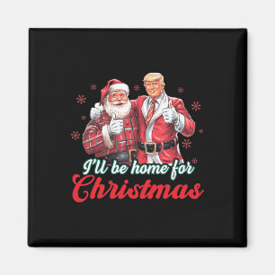 Imán Estaré en casa para los Navidades Trump Divertidas