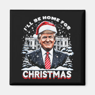 Imán Estaré en casa para Navidad Trump Xmas Divertido 2