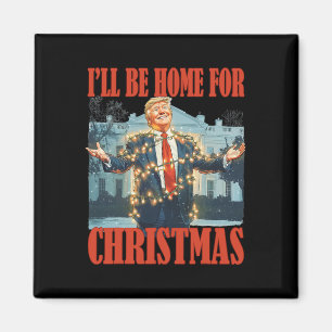 Imán Estaré en casa para Santa divertido Trump Navidad