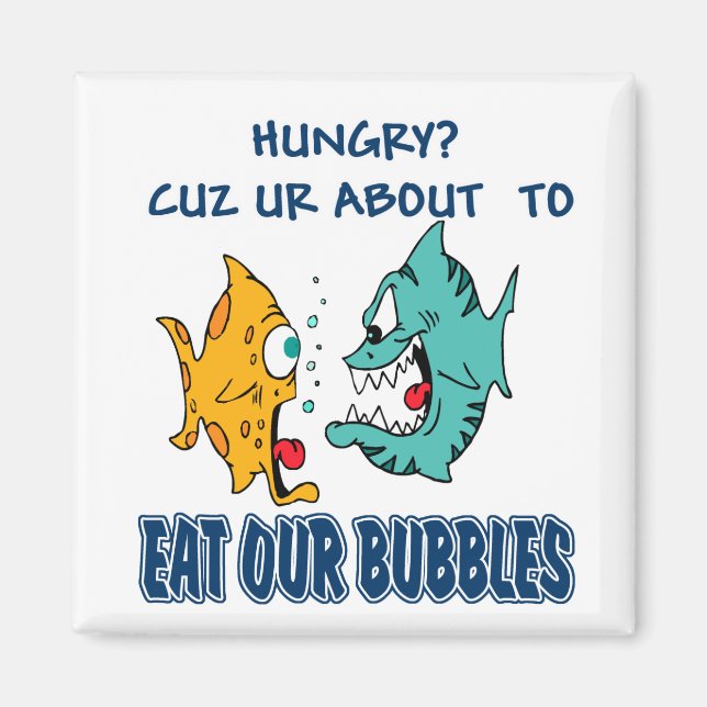 Imán Estás a punto de comer nuestras burbujas (Frente)