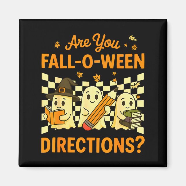 Imán ¿Estás Caído O Ween Direcciones Halloween Profesor (Frente)