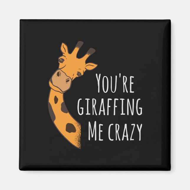 Imán Estás girafando loco (Frente)