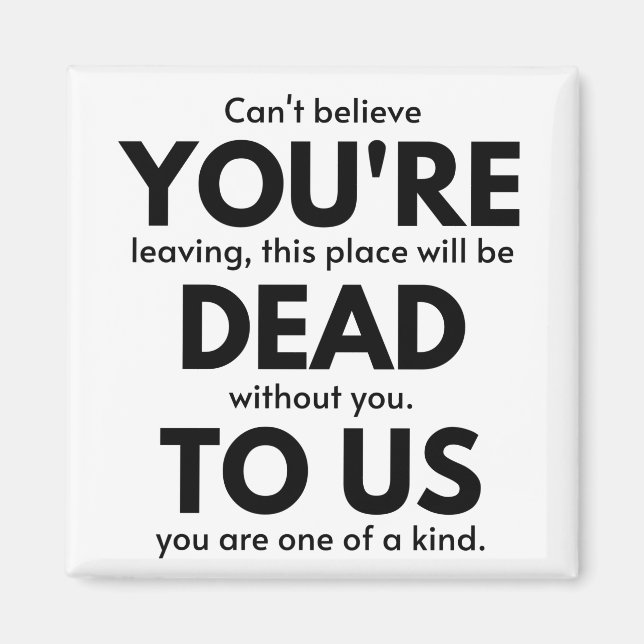 Imán Estás muerto para nosotros, Coworker deja regalo,  (Frente)