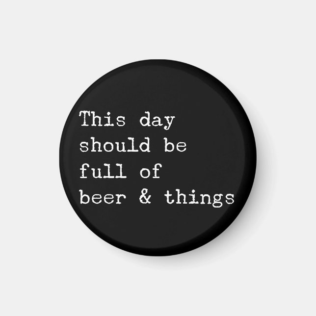 Imán Este día debería ser cerveza y cosas (Frente)