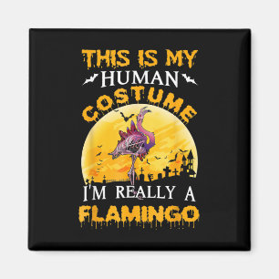 Imán Este Es Mi Disfraz Humano Realmente Flamingo Hallo
