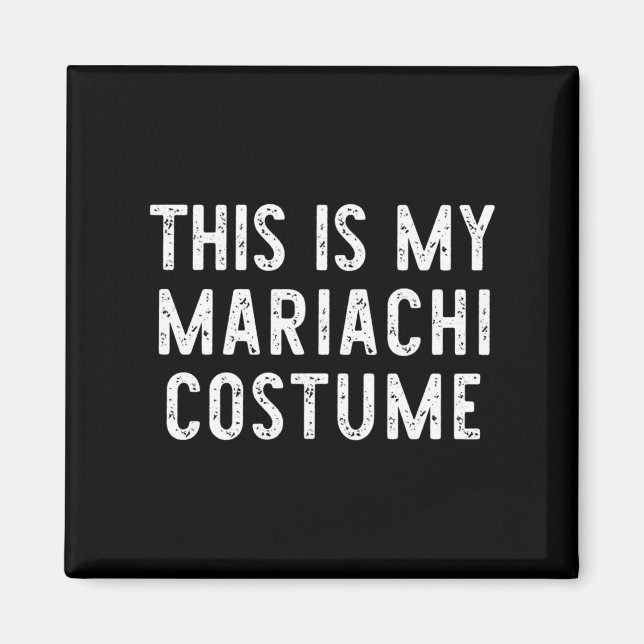 Imán Este es mi disfraz Mariachi Halloween Funny Easy K (Frente)