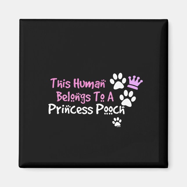 Imán Este humano le pertenece a una princesa pooch (Frente)
