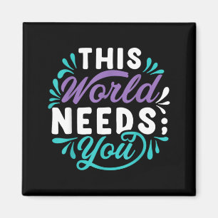 Imán Este Mundo Necesita Tu Diseño
