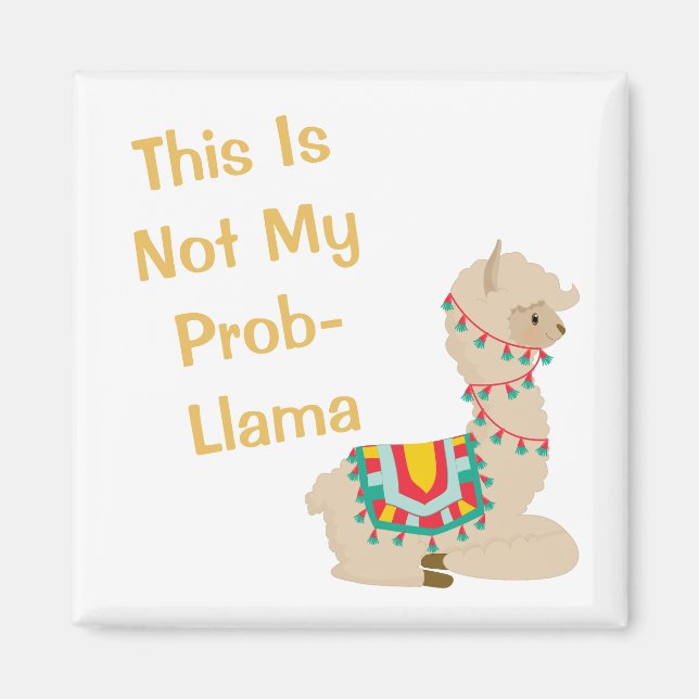 Imán Este No Es Mi Problema Llama Magnet (Frente)