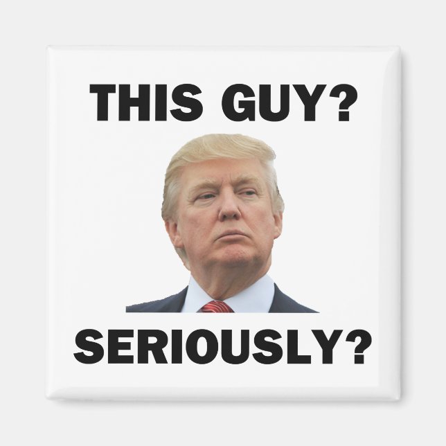 Imán Este Tipo, ¿En serio? (Frente)