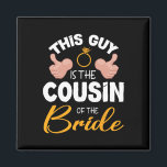 Imán Este Tipo Es El Primo Del Boda Bride Groom<br><div class="desc">Este Hombre Es El Primo Del Matrimonio Boda De Novia Groom</div>
