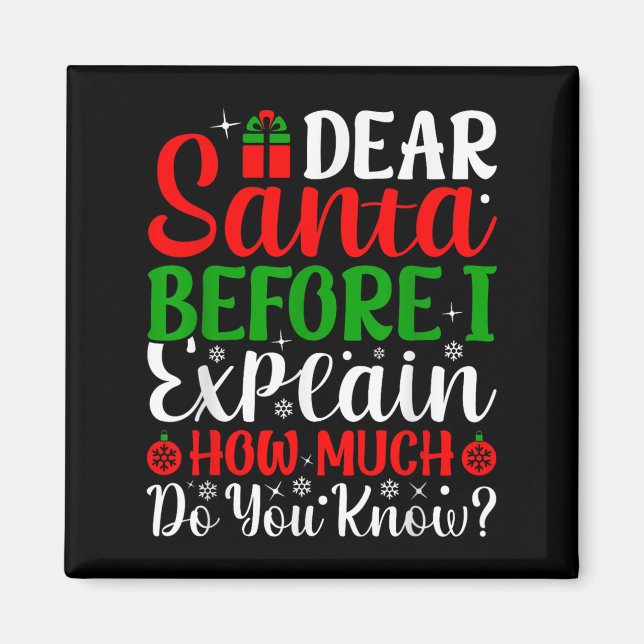 Imán Estimado Papá Noel Antes De Explicar Cuánto Sabes  (Frente)