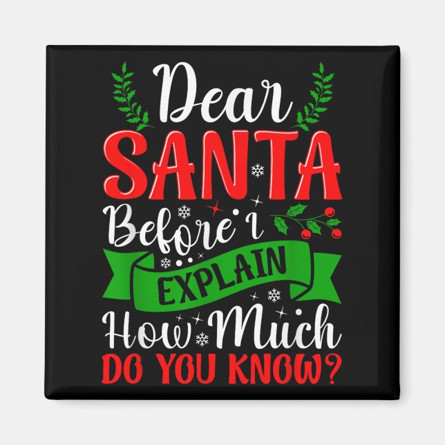 Imán Estimado Papá Noel Antes De Explicar Cuánto Sabes  (Frente)