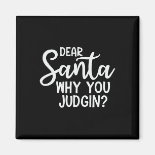 Imán Estimado Papá Noel por qué juzgas a Navidades en N