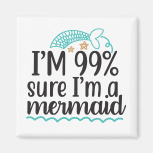 Imán Estoy 99% Seguro De Ser Una Sirena