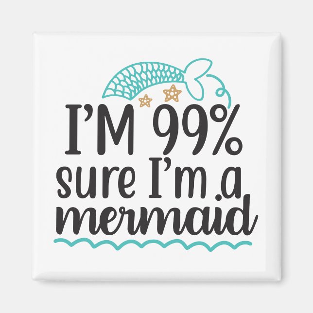 Imán Estoy 99% Seguro De Ser Una Sirena (Frente)