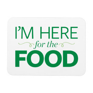 Imán Estoy aquí para la comida