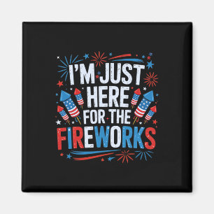 Imán Estoy Aquí Solo Por Los Fuegos Artificiales Patrió