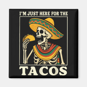 Imán Estoy aquí solo por los tacos