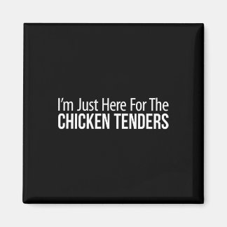 Imán Estoy Aquí Solo Por Los Tenders De Pollo - _1 