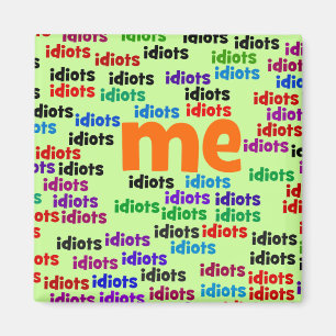 Imán Estoy completamente rodeado por un grupo de idiota