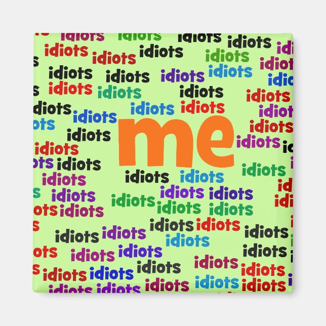 Imán Estoy completamente rodeado por un grupo de idiota (Frente)