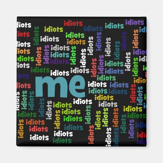 Imán Estoy completamente rodeado por un grupo de idiota (Frente)