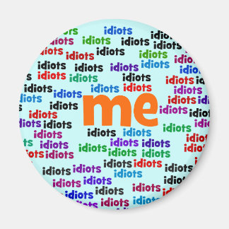 Imán Estoy completamente rodeado por un grupo de idiota