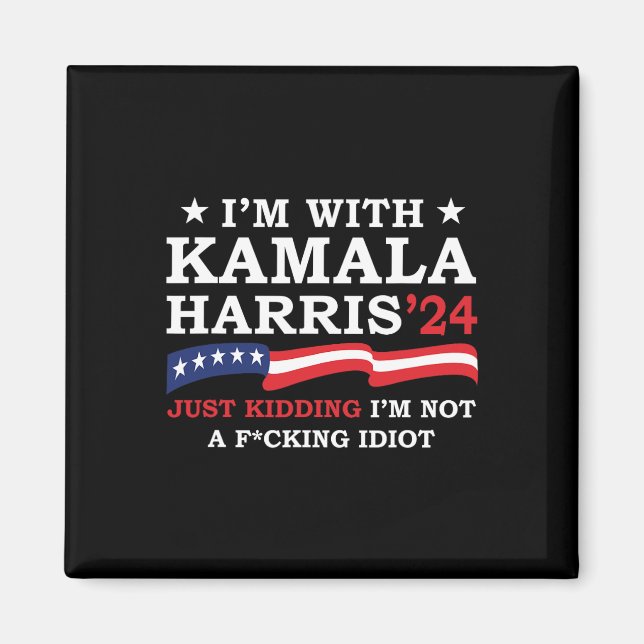 Imán Estoy con Kamala solo dando patadas, no soy idiota (Frente)