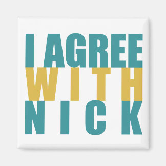 Imán Estoy de acuerdo con Nick